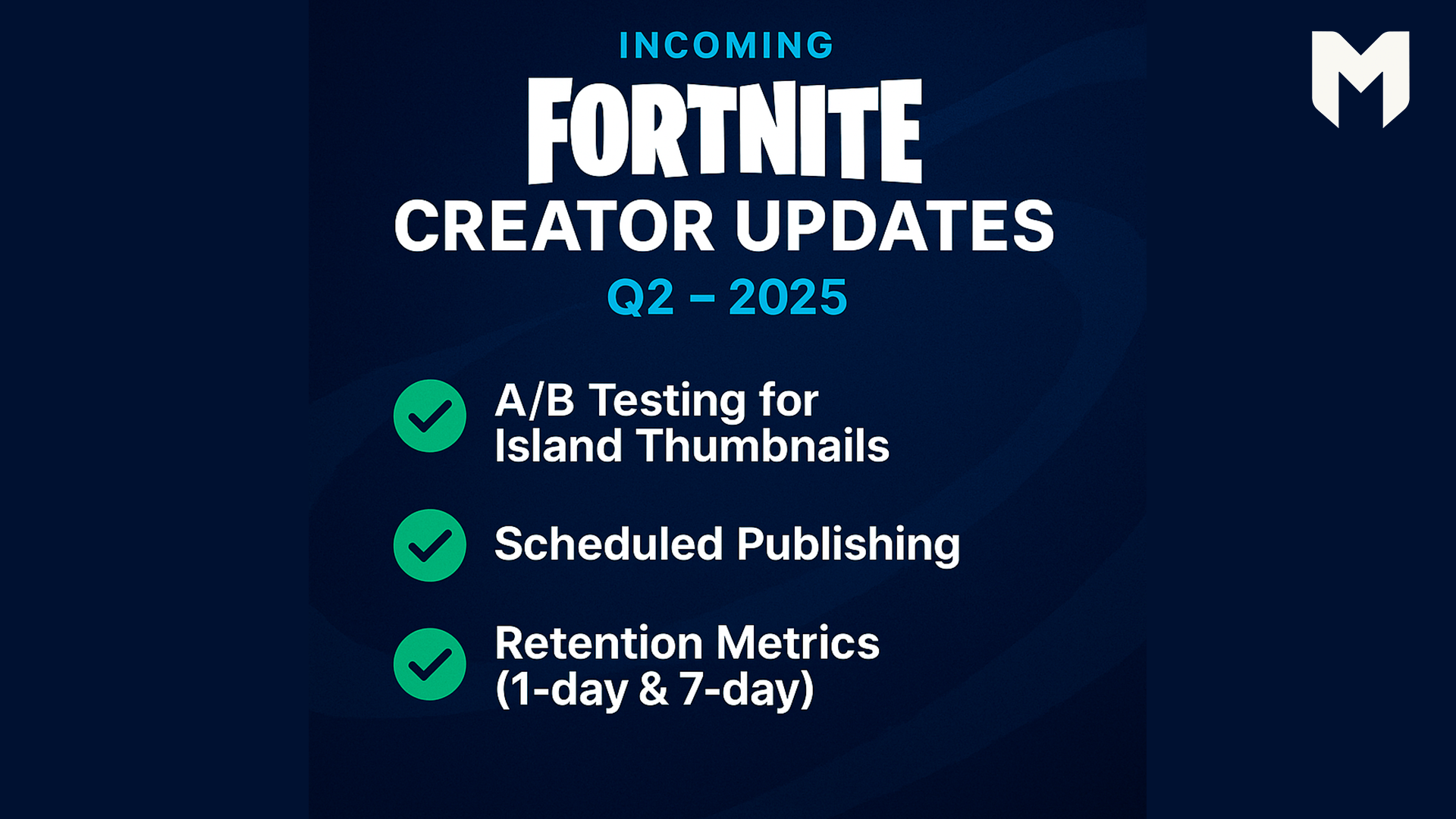Fortnite Creator Updates Q2 2025 - Mapshot